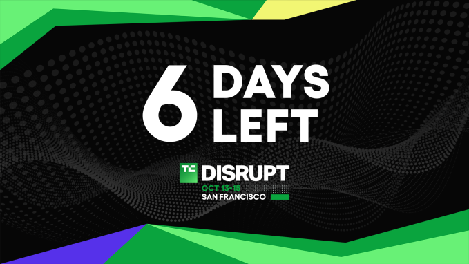 6 days left to lock in the lowest TechCrunch Disrupt 2026 rates