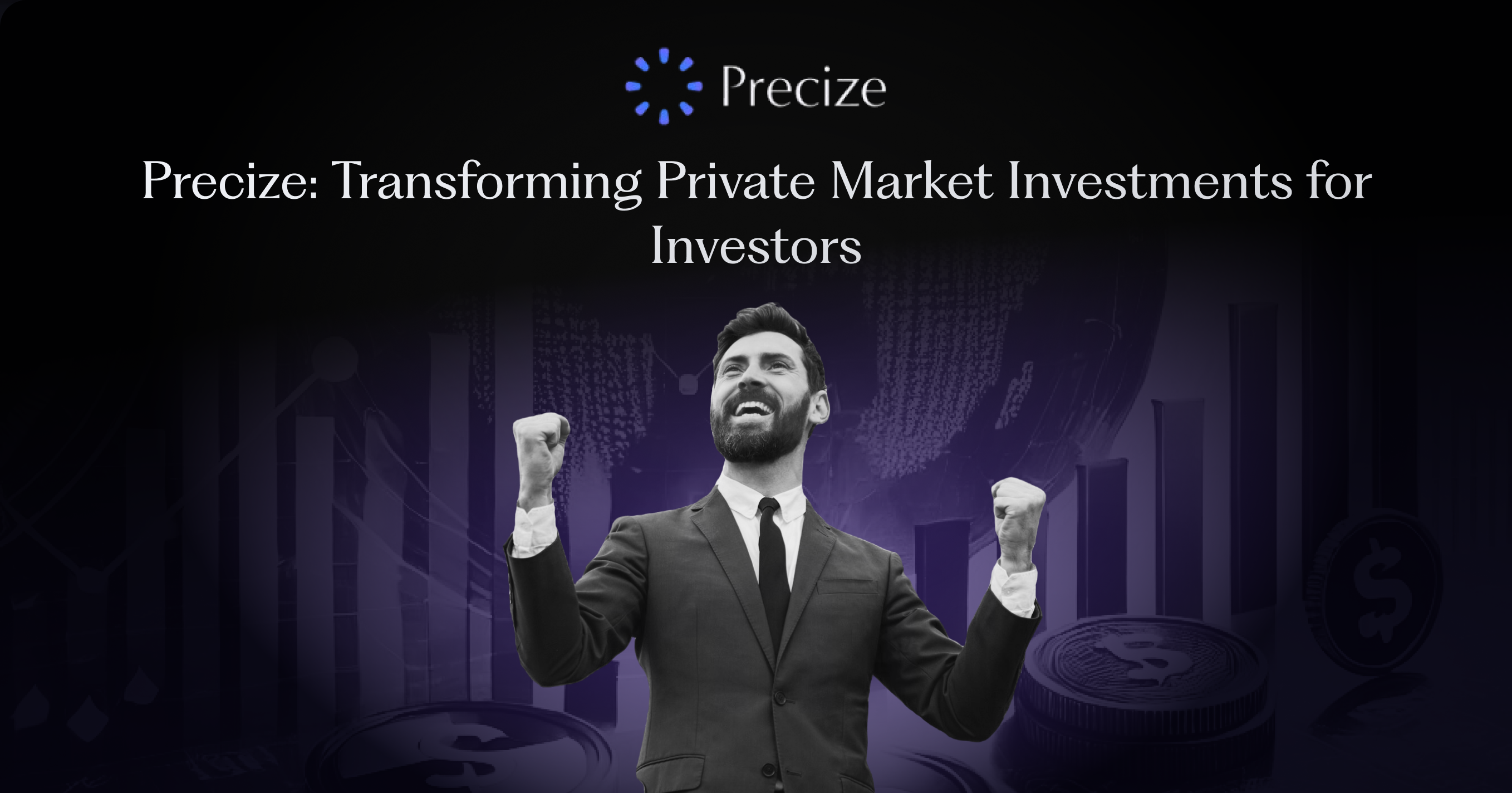 Simplifying Private Market Investments with Precize
