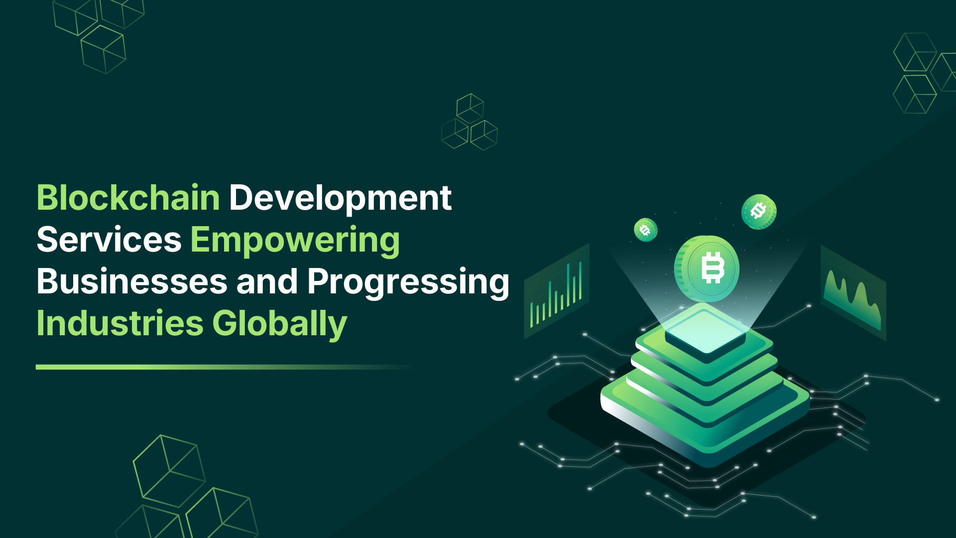 Blockchain Development Services Empowering Businesses and Progressing Industries Globally