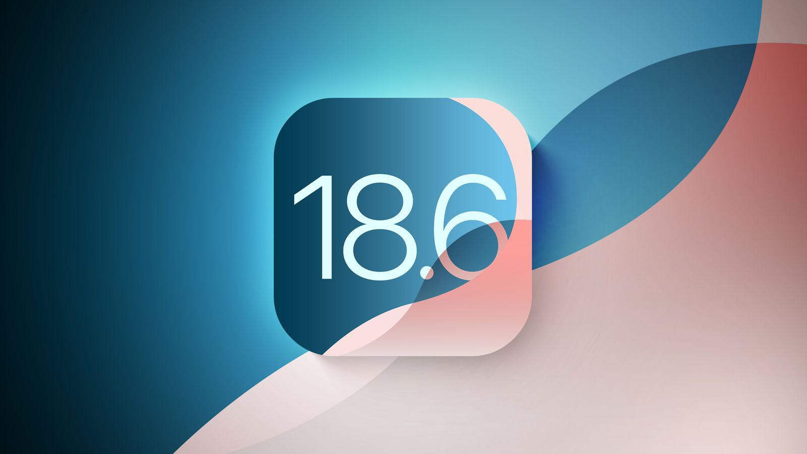 iOS 18.6 Release Date and Time Confirmed: What iPhone Users Need to Know