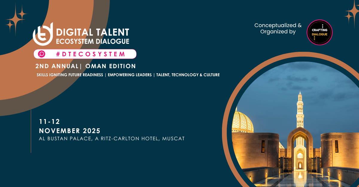 Oman Accelerates Human Capital Transformation: Digital Talent Ecosystem Dialogue 2025 to Advance the Nation’s Future of Work Agenda