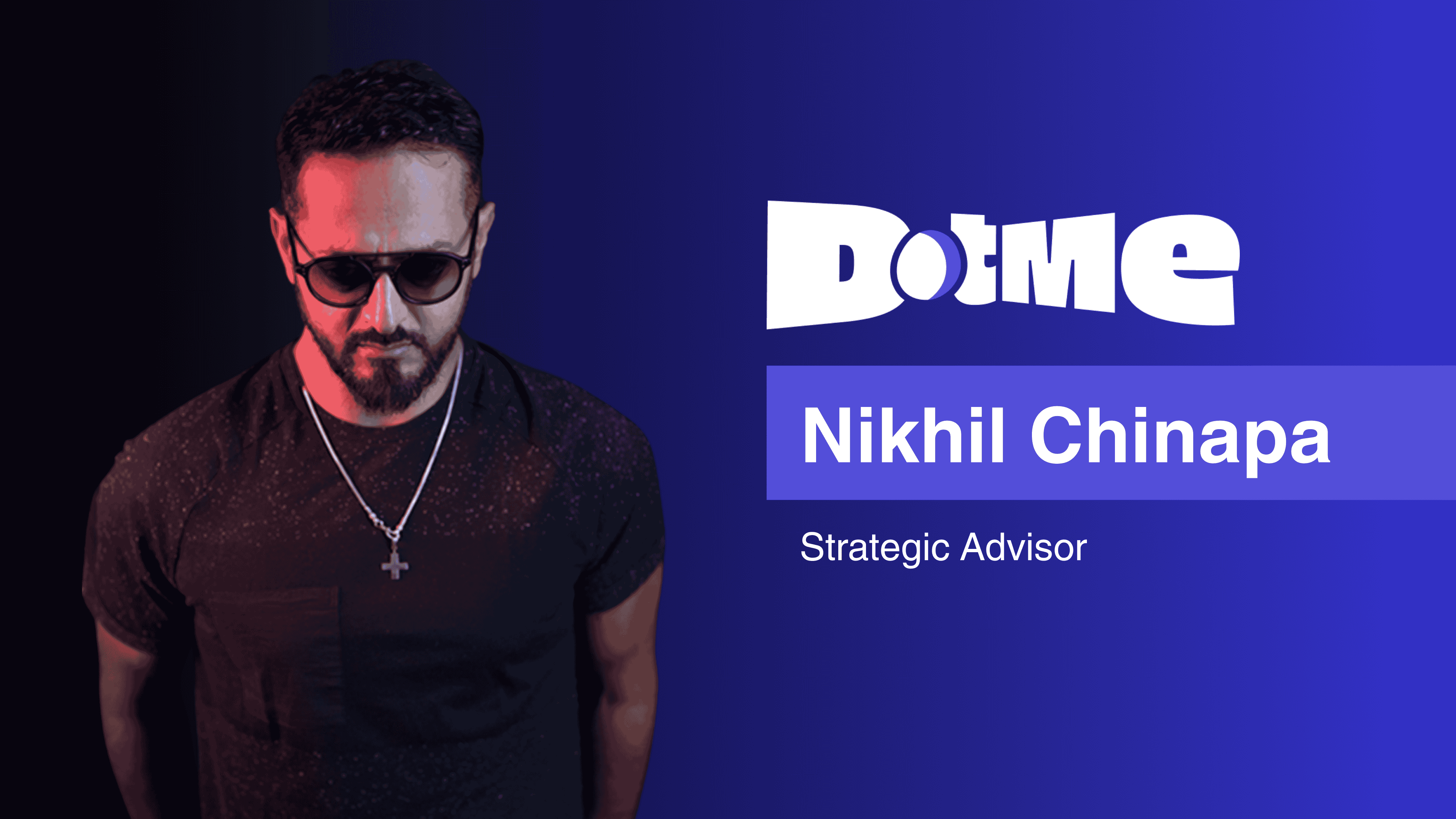 Nikhil Chinapa Joins DotMe as Strategic Advisor, Strengthening India’s Push Toward Global Creator-Tech Leadership