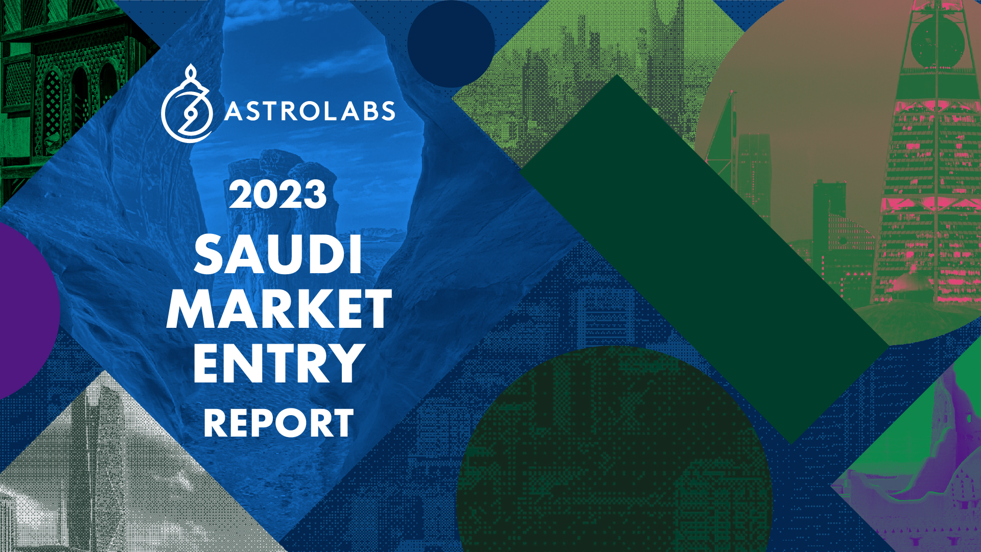Business Expansion Activity Across Saudi Arabia Sees 4X Increase Since 2018, Says AstroLabs' 2023 Saudi Market Entry Report