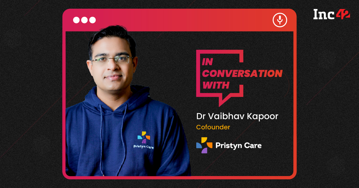 Pristyn Care’s Dr Vaibhav Kapoor