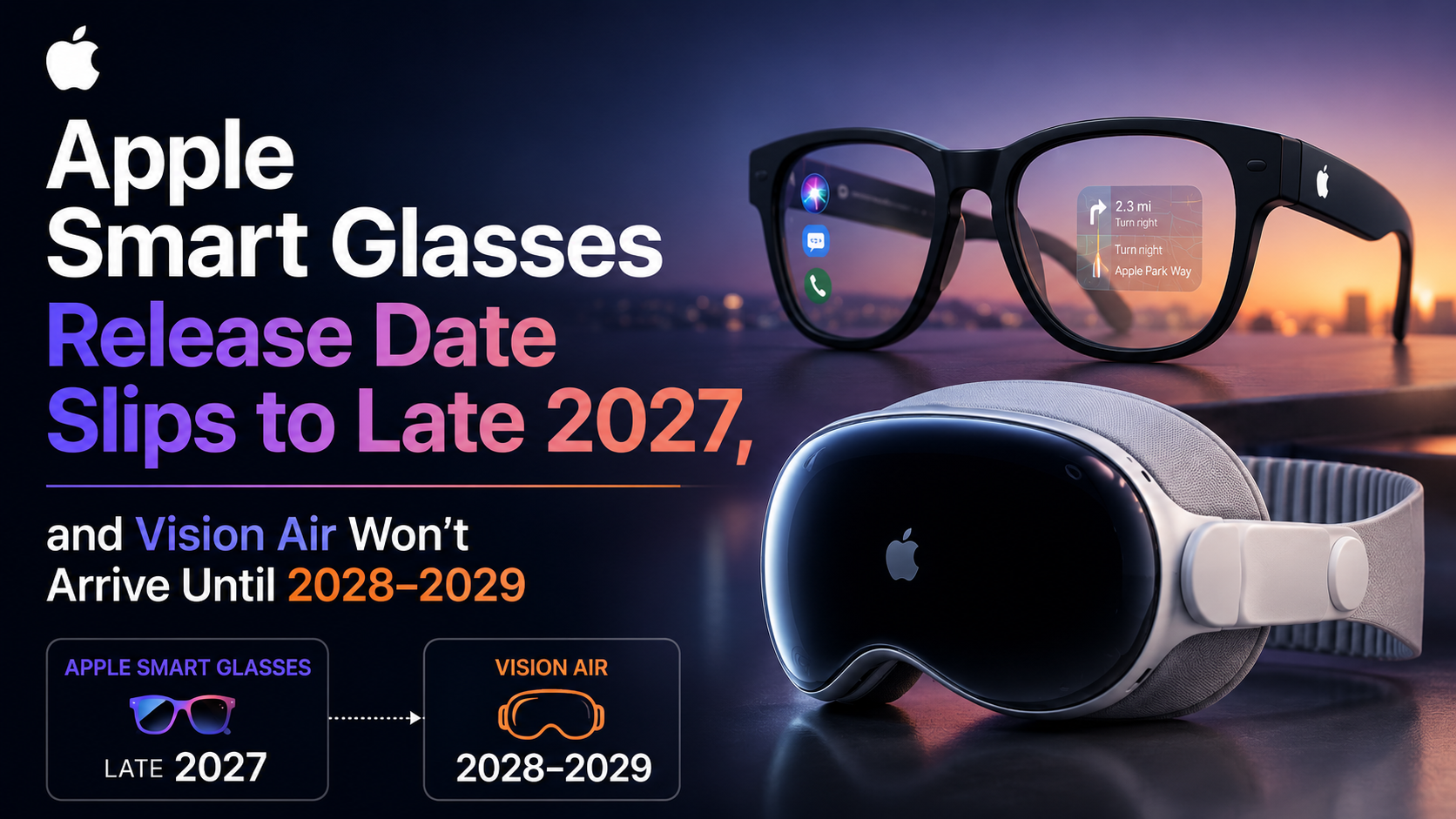 Apple AI Glasses Launch Pushed to Late 2027; Vision Air by 2029