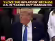 'I love the Inflation': Trump downplays price concerns