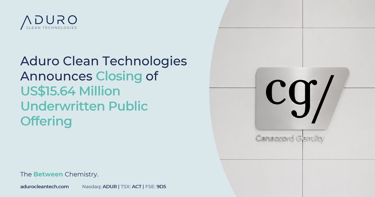 Aduro Clean Technologies Announces Closing $15.54 Million Underwritten Public Offering