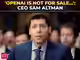 'OpenAI is not for sale...': CEO Sam Altman rejects Elon Musk's offer, calls it ‘ridiculous’ 'OpenAI is not for sale...': CEO Sam Altman rejects Elon Musk's offer, calls it ‘ridiculous’