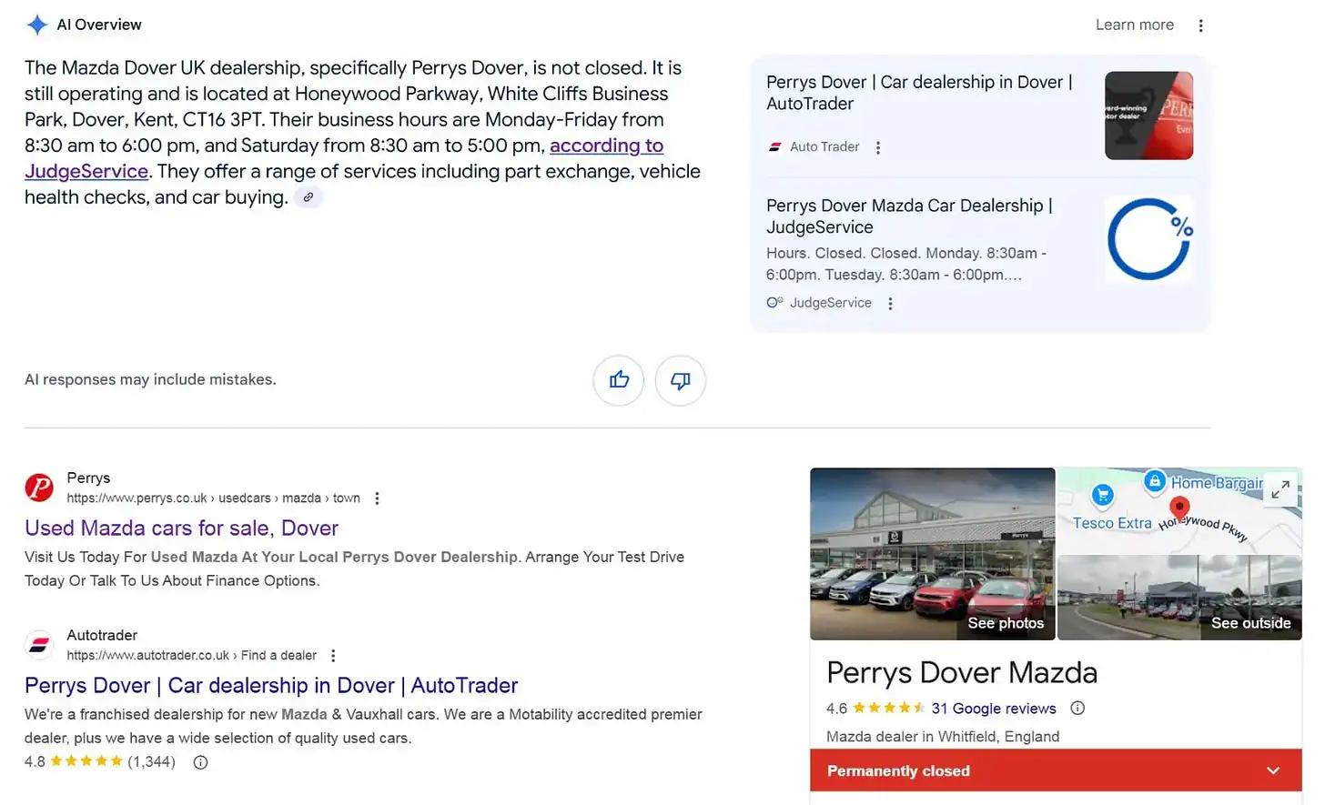 A Google Search results page displaying a prominent conflict between an AI Overview and the Google Business Profile listing below it. At the top, the AI Overview states: "The Mazda Dover UK dealership, specifically Perrys Dover, is not closed. It is still operating..." and lists its address and operating hours. Directly below the search results on the bottom right, the Google Business Profile card for "Perrys Dover Mazda" features a photo of the dealership, a map location, and a bright red banner at the bottom that explicitly states: "Permanently closed". A Google Search results page displaying a prominent conflict between an AI Overview and the Google Business Profile listing below it. At the top, the AI Overview states: "The Mazda Dover UK dealership, specifically Perrys Dover, is not closed. It is still operating..." and lists its address and operating hours. Directly below the search results on the bottom right, the Google Business Profile card for "Perrys Dover Mazda" features a photo of the dealership, a map location, and a bright red banner at the bottom that explicitly states: "Permanently closed".