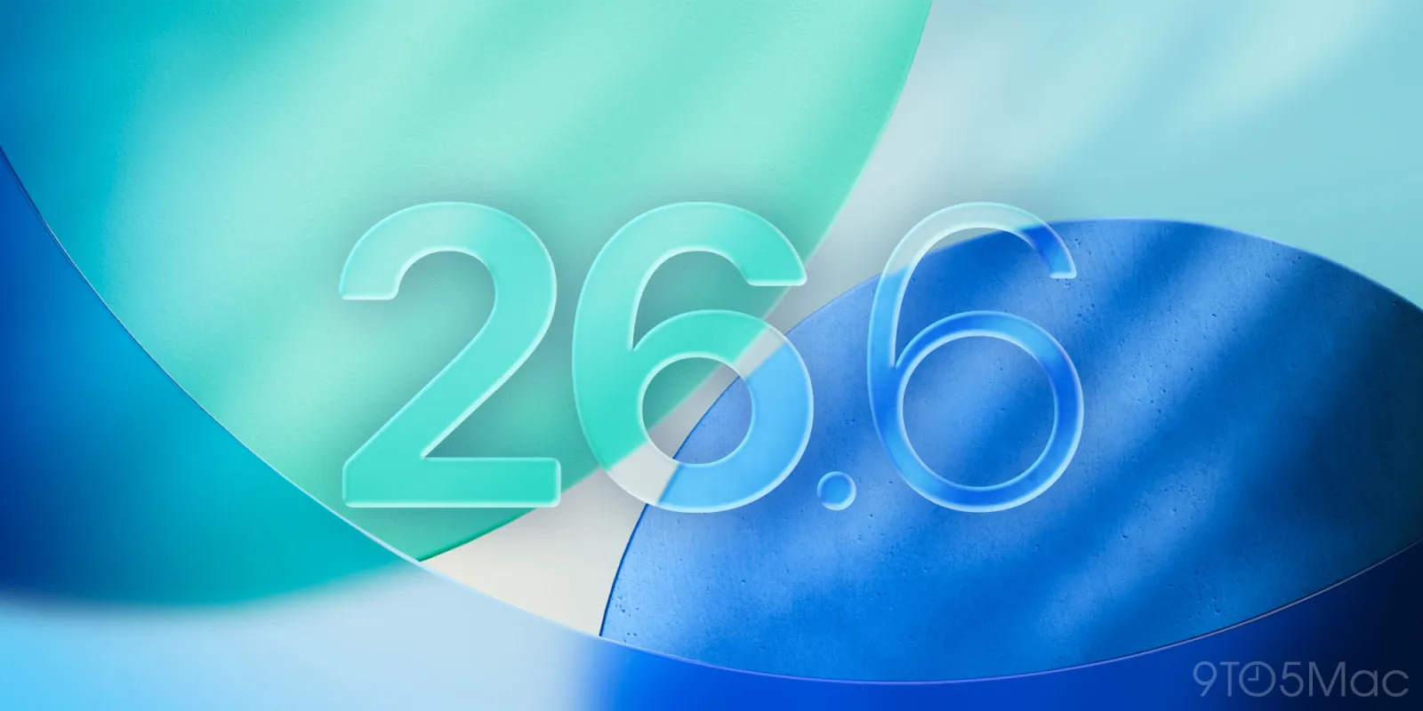 macOS 26.6 beta 2 rolling out now, plus iPadOS 26.6, watchOS 26.6, tvOS 26.6, more