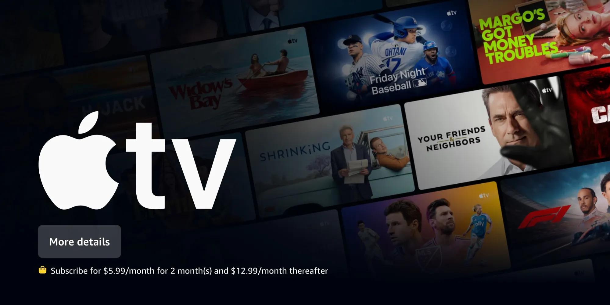 Apple TV is $5.99/month (50% off) for Prime members, details here
