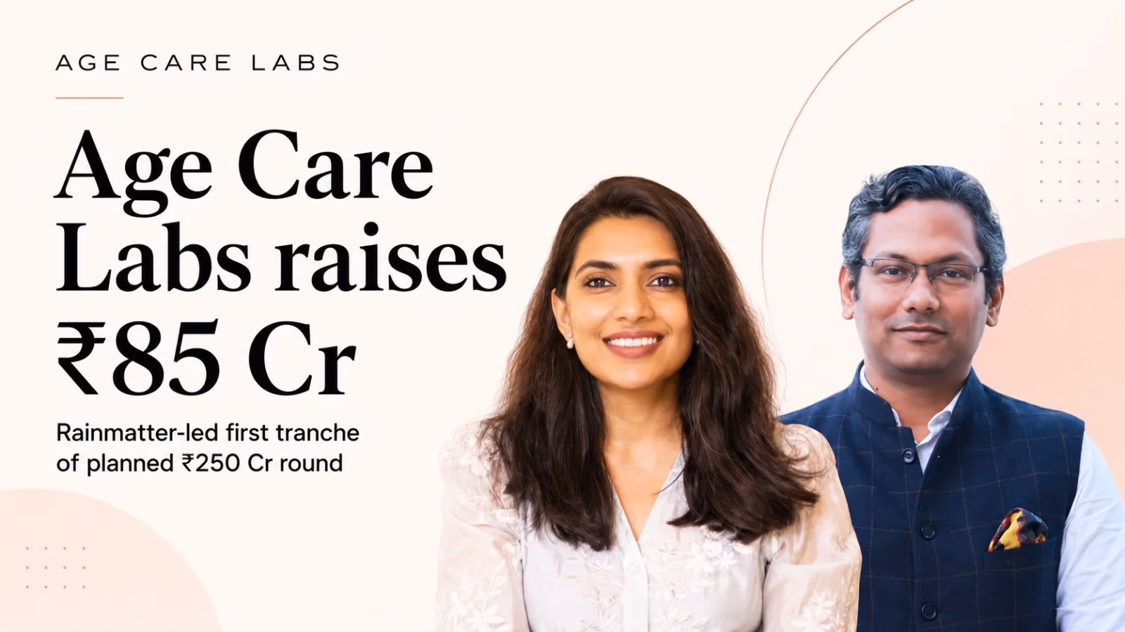 Age Care Labs Raises ₹85Cr For Eldercare